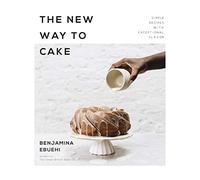 The New Way to Cake: Simple Recipes with Exceptional Flavor