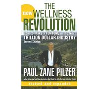 The New Wellness Revolution: How to Make a Fortune in the Next Trillion Dollar Industry