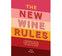 The New Wine Rules: A Genuinely Helpful Guide to Everything You Need to Know