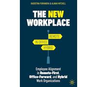 The New Workplace: Employee Alignment in Remote-First, Office-Forward, and Hybrid Work Organizations
