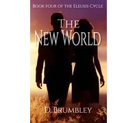 The New World: Book Four of the Eleusis Cycle