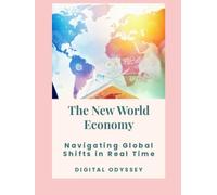 The New World Economy: Navigating Global Shifts in Real Time (Economy Reloaded)