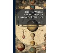 The New World Encyclopedia; a Library of Reference