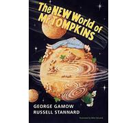 The New World of Mr Tompkins Paperback: George Gamow's Classic Mr Tompkins in Paperback
