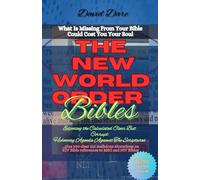 THE NEW WORLD ORDER BIBLES: Exposing The Calculated Clear But Corrupt Hideaway Agenda Against The Scriptures