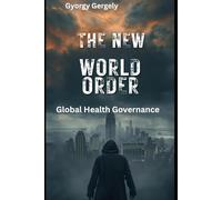 The New World Order: Global Health Governance