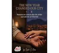 The New Year Changed Our City: Romance en Caracas After the Strikes and With the Oil VES/USD