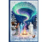 The New Year’s Tale from Kaironeth: Queen Adelia, Polina, and the Guardians of Time and Seasons