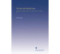 The New York Medical Press.: A Weekly Journal of Medicine, Surgery, & the Collateral Sciences. V. 2 1859 Jul-Dec