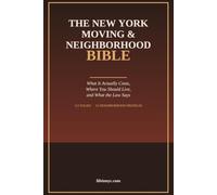 The New York Moving & Neighborhood Bible: What It Actually Costs, Where You Should Live, and What the Law Says