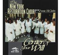 The New York Restoration Choir - New York Restoration Choir / Center of Your Will
