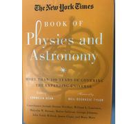The New York Times Book of Physics and Astronomy: More Than 100 Years of Covering the Expanding Universe