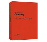 The New York Times Cooking No-Recipe Recipes: [A Cookbook]