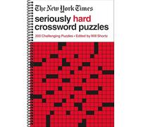 The New York Times Seriously Hard Crossword Puzzles: 200 Challenging Puzzles (Spiral-bound)