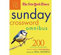 The New York Times Sunday Crossword Omnibus Volume 10: 200 World-Famous Sunday Puzzles from the Pages of the New York Times (New York Times Sunday Crosswords Omnibus)