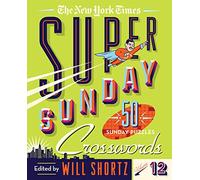 The New York Times Super Sunday Crosswords: 50 Sunday Puzzles