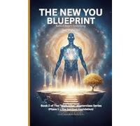 The New You Blueprint: You’ve Awakened. Now it’s Time to arrive (The High-Vibe Masterclass Series)