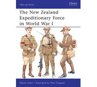 The New Zealand Expeditionary Force in World War I: 473 (Men-at-Arms)