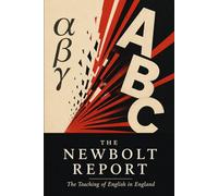 The Newbolt Report: The Teaching of English in England: The 1926 Edition with Historical Essay and Further Reading