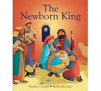 The Newborn King: The Story of the First Christmas