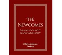 The Newcomes: Memoirs of a Most Respectable Family