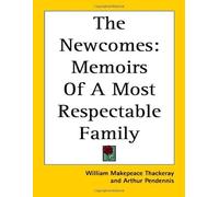 The Newcomes: Memoirs of a Most Respectable Family