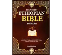 The Newest Ethiopian Bible in English: Complete Collection of the Apocrypha, Book of Enoch, Book of Ezras, Jubilees, the Book of Wisdom, and Other Orthodox Lost Books
