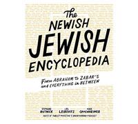 The Newish Jewish Encyclopedia: From Abraham to Zabar's and Everything in Between
