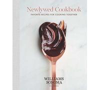 The Newlywed Cookbook: Favorite Recipes for Cooking Together (Williams Sonoma)