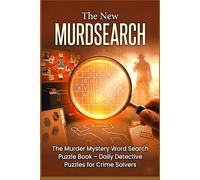 The NewMurdsearch The Murder Mystery Word Search Puzzle Book: Daily Detective Puzzles for Crime Solvers - Find Hidden Clues, Crack Cases & Solve Word Mysteries