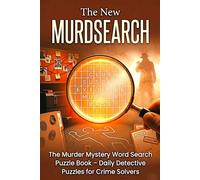 The NewMurdsearch The Murder Mystery Word Search Puzzle Book: Daily Detective Puzzles for Crime Solvers - Find Hidden Clues, Crack Cases & Solve Word Mysteries