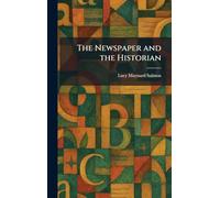 The Newspaper and the Historian
