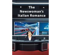 The Newswoman's Italian Romance: Her Secret Formula 1 Racing Dream