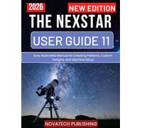 THE NEXSTAR USER'S GUIDE II 2026: Easy Illustrated Manual for Tracking Celestial Objects and Exploring the Night Sky