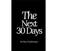 The Next 30 Days: 30 day challenges