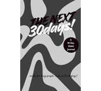 The Next 30 Days.: The No.1 Habit-Building Journal for busy people & tough days . Get a Daily-habit mindset . For Personal Goals & Projects. With Habit Hacking Exercises, Trackers & Prompts.