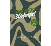 The Next 30 Days.: The No.1 Habit-Building Journal for busy people & tough days . Get a Daily-habit mindset . For Personal Goals & Projects. With Habit Hacking Exercises, Trackers & Prompts.