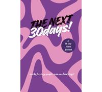 The Next 30 Days.: The No.1 Habit-Building Journal for busy people & tough days . Get a Daily-habit mindset . For Personal Goals & Projects. With Habit Hacking Exercises, Trackers & Prompts