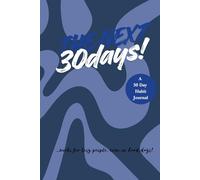 The Next 30 Days.: The No.1 Habit-Building Journal for busy people & tough days . Get a Daily-habit mindset . For Personal Goals & Projects. With Habit Hacking Exercises, Trackers & Prompts.