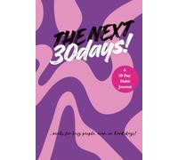 The Next 30 Days.: The No.1 Habit-Building Journal for busy people & tough days . Get a Daily-habit mindset . For Personal Goals & Projects. With Habit Hacking Exercises, Trackers & Prompts
