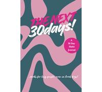 The Next 30 Days.: The No.1 Habit-Building Journal for busy people & tough days . Get a Daily-habit mindset . For Personal Goals & Projects. With Habit Hacking Exercises, Trackers & Prompts