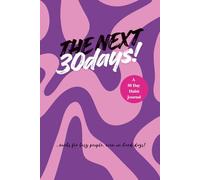 The Next 30 Days.: The No.1 Habit-Building Journal for busy people & tough days . Get a Daily-habit mindset . For Personal Goals & Projects. With Habit Hacking Exercises, Trackers & Prompts