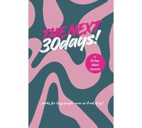 The Next 30 Days.: The No.1 Habit-Building Journal for busy people & tough days . Get a Daily-habit mindset . For Personal Goals & Projects. With Habit Hacking Exercises, Trackers & Prompts