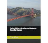 The Next 30 Years: Directions and Choices for Human Development (About your future)