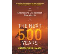 The Next 500 Years: Engineering Life to Reach New Worlds