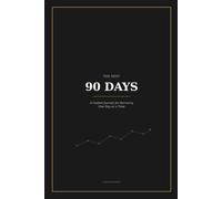 The Next 90 Days: A Guided Sobriety Journal for Recovery - Daily Prompts, Mood & Craving Tracker, One Day at a Time