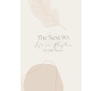 The Next 90: Life in Rhythm: My Daily Planner