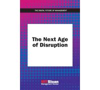 The Next Age of Disruption (The Digital Future of Management)
