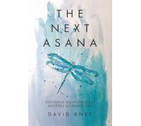 The Next Asana: Ashtanga Yoga Through Multiple Sclerosis Eyes