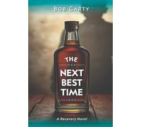 The Next Best Time: A Recovery Novel
